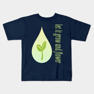 Let it grow and flower Kids T-Shirt